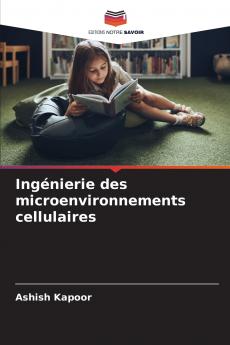 Ingénierie des microenvironnements cellulaires