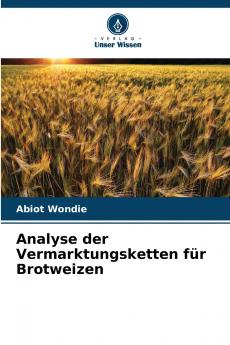 Analyse der Vermarktungsketten für Brotweizen