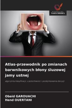 Atlas-przewodnik po zmianach barwnikowych błony śluzowej jamy ustnej