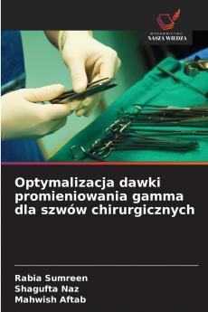 Optymalizacja dawki promieniowania gamma dla szwów chirurgicznych