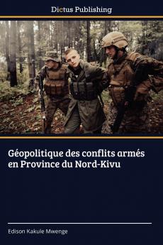 Géopolitique des conflits armés en Province du Nord-Kivu