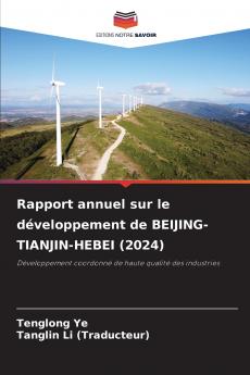 Rapport annuel sur le développement de BEIJING-TIANJIN-HEBEI (2024)