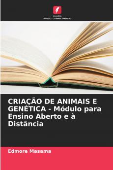 CRIAÇÃO DE ANIMAIS E GENÉTICA - Módulo para Ensino Aberto e à Distância