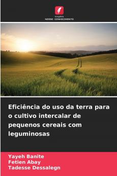 Eficiência do uso da terra para o cultivo intercalar de pequenos cereais com leguminosas