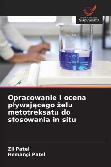 Opracowanie i ocena pływającego żelu metotreksatu do stosowania in situ