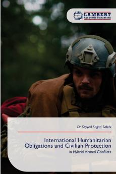 International Humanitarian Obligations and Civilian Protection