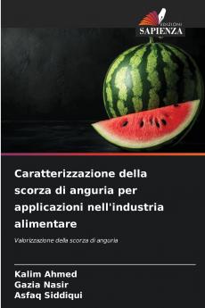 Caratterizzazione della scorza di anguria per applicazioni nell'industria alimentare