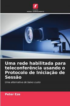Uma rede habilitada para teleconferência usando o Protocolo de Iniciação de Sessão