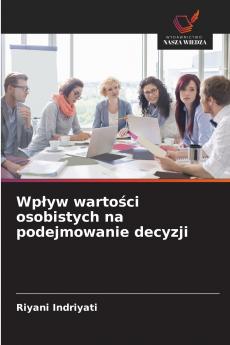 Wpływ wartości osobistych na podejmowanie decyzji