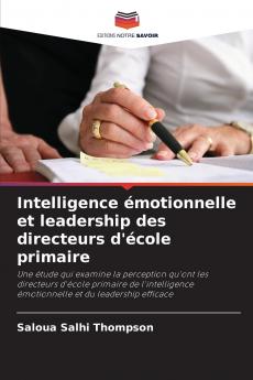 Intelligence émotionnelle et leadership des directeurs d'école primaire