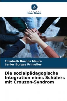 Die sozialpädagogische Integration eines Schülers mit Crouzon-Syndrom
