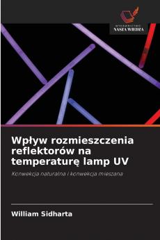 Wpływ rozmieszczenia reflektorów na temperaturę lamp UV