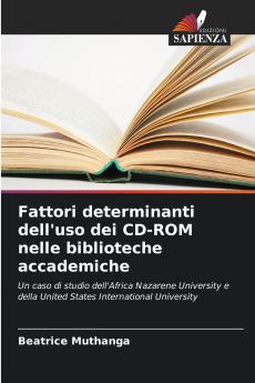 Fattori determinanti dell'uso dei CD-ROM nelle biblioteche accademiche