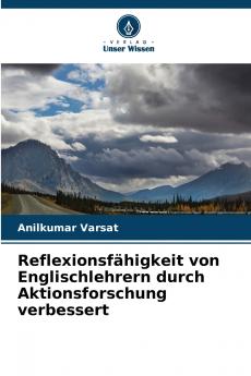 Reflexionsfähigkeit von Englischlehrern durch Aktionsforschung verbessert
