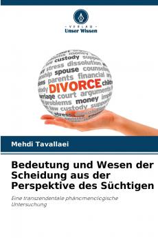 Bedeutung und Wesen der Scheidung aus der Perspektive des Süchtigen