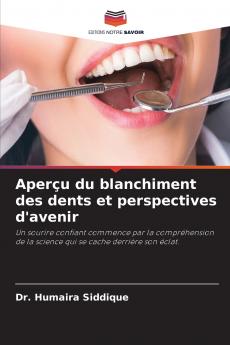 Aperçu du blanchiment des dents et perspectives d'avenir