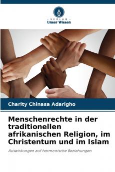 Menschenrechte in der traditionellen afrikanischen Religion im Christentum und im Islam
