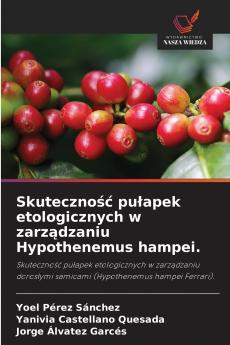 Skuteczność pułapek etologicznych w zarządzaniu Hypothenemus hampei.