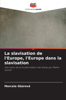 La slavisation de l'Europe l'Europe dans la slavisation