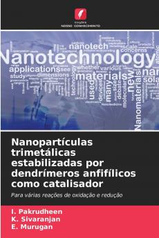 Nanopartículas trimetálicas estabilizadas por dendrímeros anfifílicos como catalisador