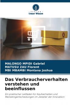 Das Verbraucherverhalten verstehen und beeinflussen