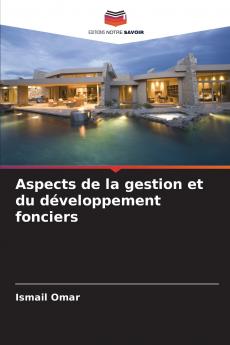 Aspects de la gestion et du développement fonciers