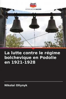 La lutte contre le régime bolchevique en Podolie en 1921-1928