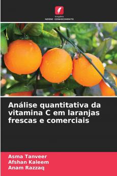 Análise quantitativa da vitamina C em laranjas frescas e comerciais