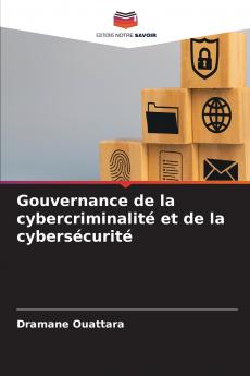 Gouvernance de la cybercriminalité et de la cybersécurité