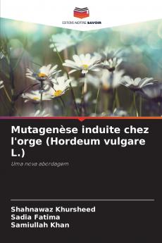 Mutagenèse induite chez l'orge (Hordeum vulgare L.)