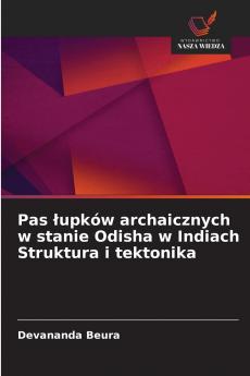 Pas łupków archaicznych w stanie Odisha w Indiach Struktura i tektonika