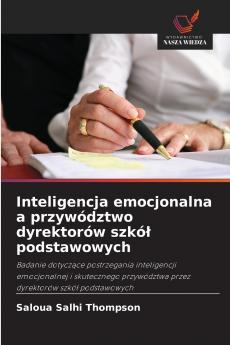 Inteligencja emocjonalna a przywództwo dyrektorów szkół podstawowych