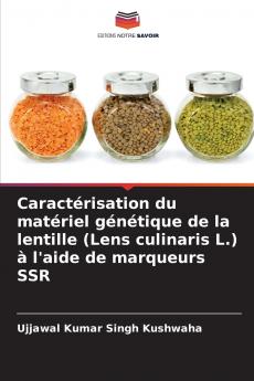 Caractérisation du matériel génétique de la lentille (Lens culinaris L.) à l'aide de marqueurs SSR