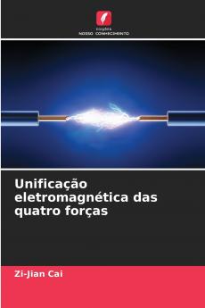 Unificação eletromagnética das quatro forças