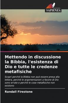 Mettendo in discussione la Bibbia l'esistenza di Dio e tutte le credenze metafisiche