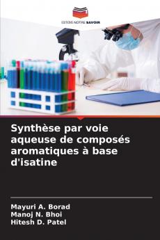 Synthèse par voie aqueuse de composés aromatiques à base d'isatine