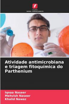 Atividade antimicrobiana e triagem fitoquímica do Parthenium
