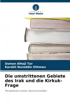 Die umstrittenen Gebiete des Irak und die Kirkuk-Frage