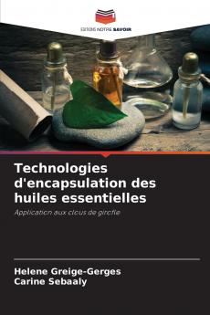 Technologies d'encapsulation des huiles essentielles