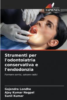 Strumenti per l'odontoiatria conservativa e l'endodonzia