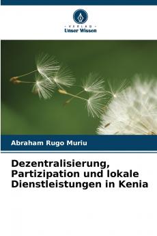 Dezentralisierung Partizipation und lokale Dienstleistungen in Kenia