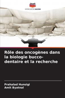 Rôle des oncogènes dans la biologie bucco-dentaire et la recherche