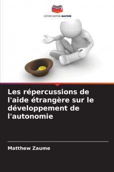 Les répercussions de l'aide étrangère sur le développement de l'autonomie