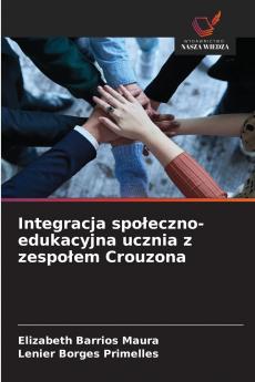 Integracja społeczno-edukacyjna ucznia z zespołem Crouzona