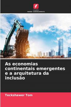 As economias continentais emergentes e a arquitetura da inclusão