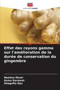 Effet des rayons gamma sur l'amélioration de la durée de conservation du gingembre