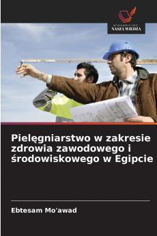 Pielęgniarstwo w zakresie zdrowia zawodowego i środowiskowego w Egipcie