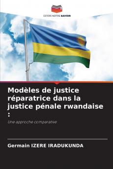 Modèles de justice réparatrice dans la justice pénale rwandaise
