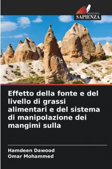 Effetto della fonte e del livello di grassi alimentari e del sistema di manipolazione dei mangimi sulla