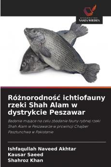 Różnorodność ichtiofauny rzeki Shah Alam w dystrykcie Peszawar